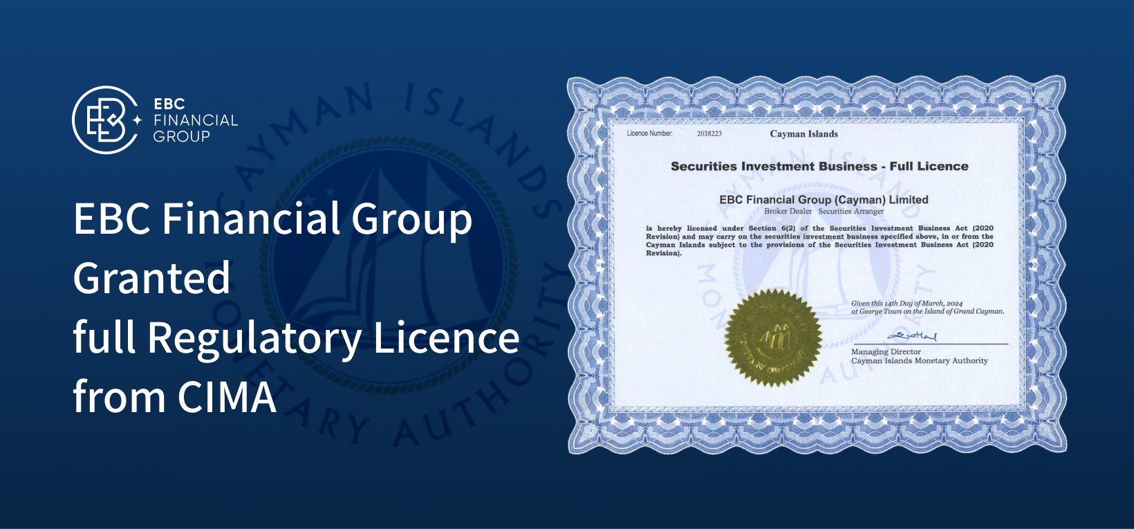 EBC 金融集團獲得了開曼群島貨幣管理局 (CIMA) 頒發的全面監管許可證