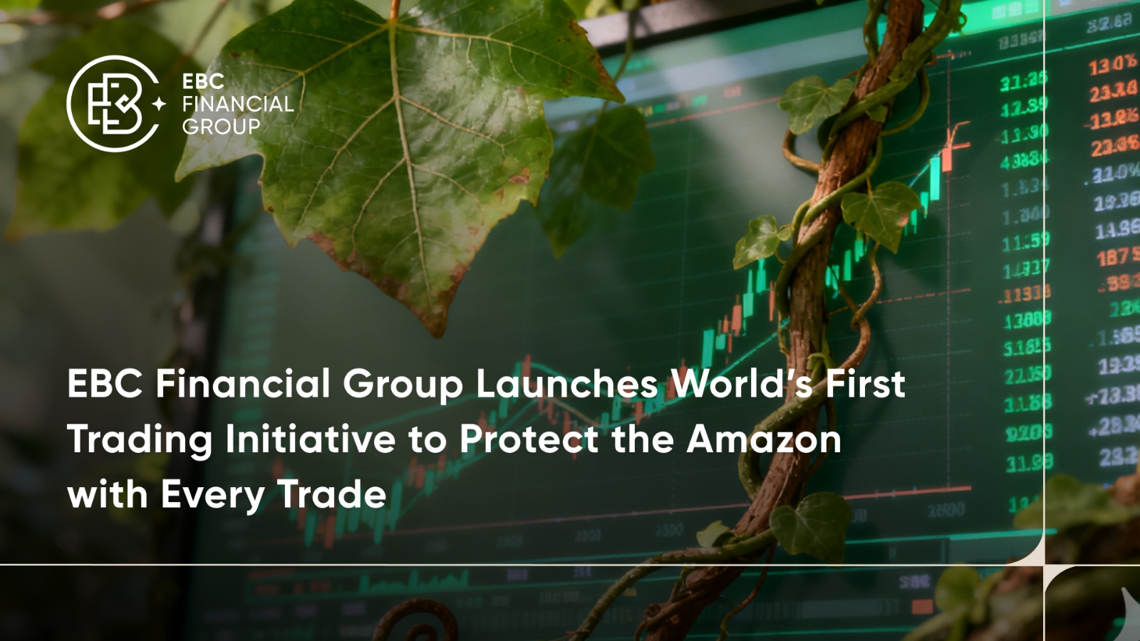 A trading screen overlaid with jungle vines and leaves, symbolising EBC Financial Group’s campaign to support Amazon rainforest conservation through t