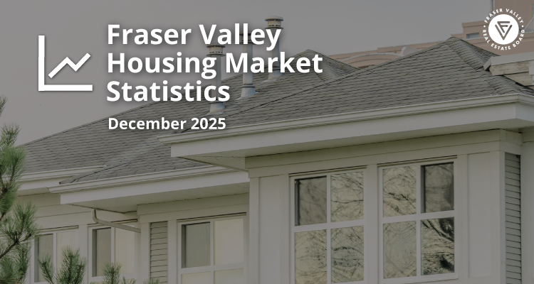 Fraser Valley Real Estate Board - December 2025