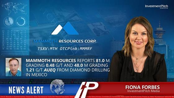 InvestmentPitch Media Video discusses Mammoth Resources' report of 81.0 meters grading 0.48 g/t and 48.0 meters grading 1.21 g/t AuEq from diamond drilling in Mexico: InvestmentPitch Media Video Discusses Mammoth Resources Report on 81.0 Meters Grade 0.48 g/t and 48.0 Meters Grade 1.21 g/t AuEq from Diamond Drilling in Mexico