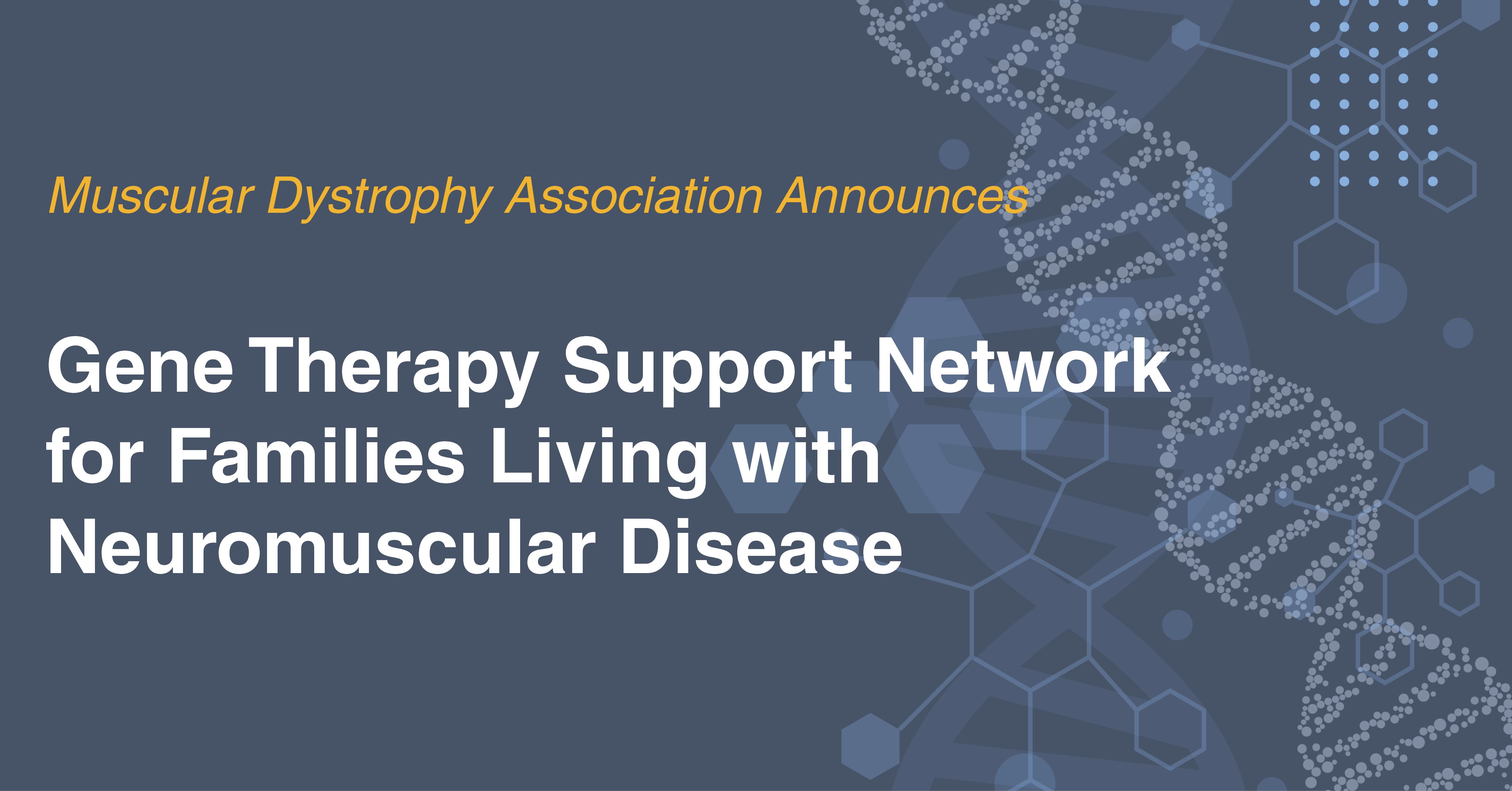 MDA Announces Gene Therapy Support Network