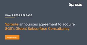 Sproule Announces Agreement to Acquire SGS’s Global Subsurface Consultancy