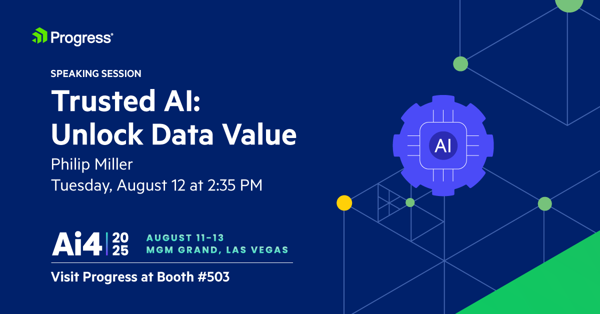 Philip Miller, AI Strategist at Progress, will deliver a featured presentation titled: Trusted AI: Unlock Data Value.