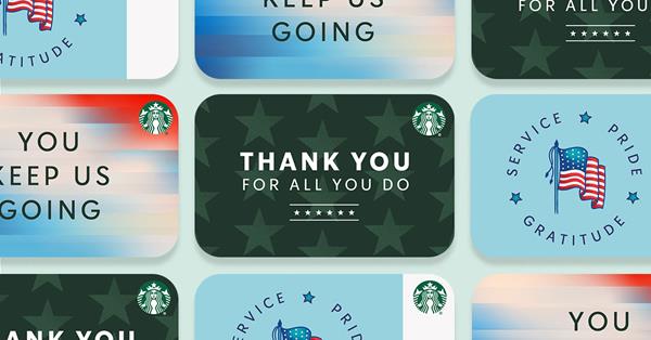 For every Starbucks eGift Card in our Military Appreciation Month category sold 5/1-5/31, Starbucks will donate $5 to be divided evenly between Blue Star Families and Operation Gratitude to support the mental health and well-being of our military community.