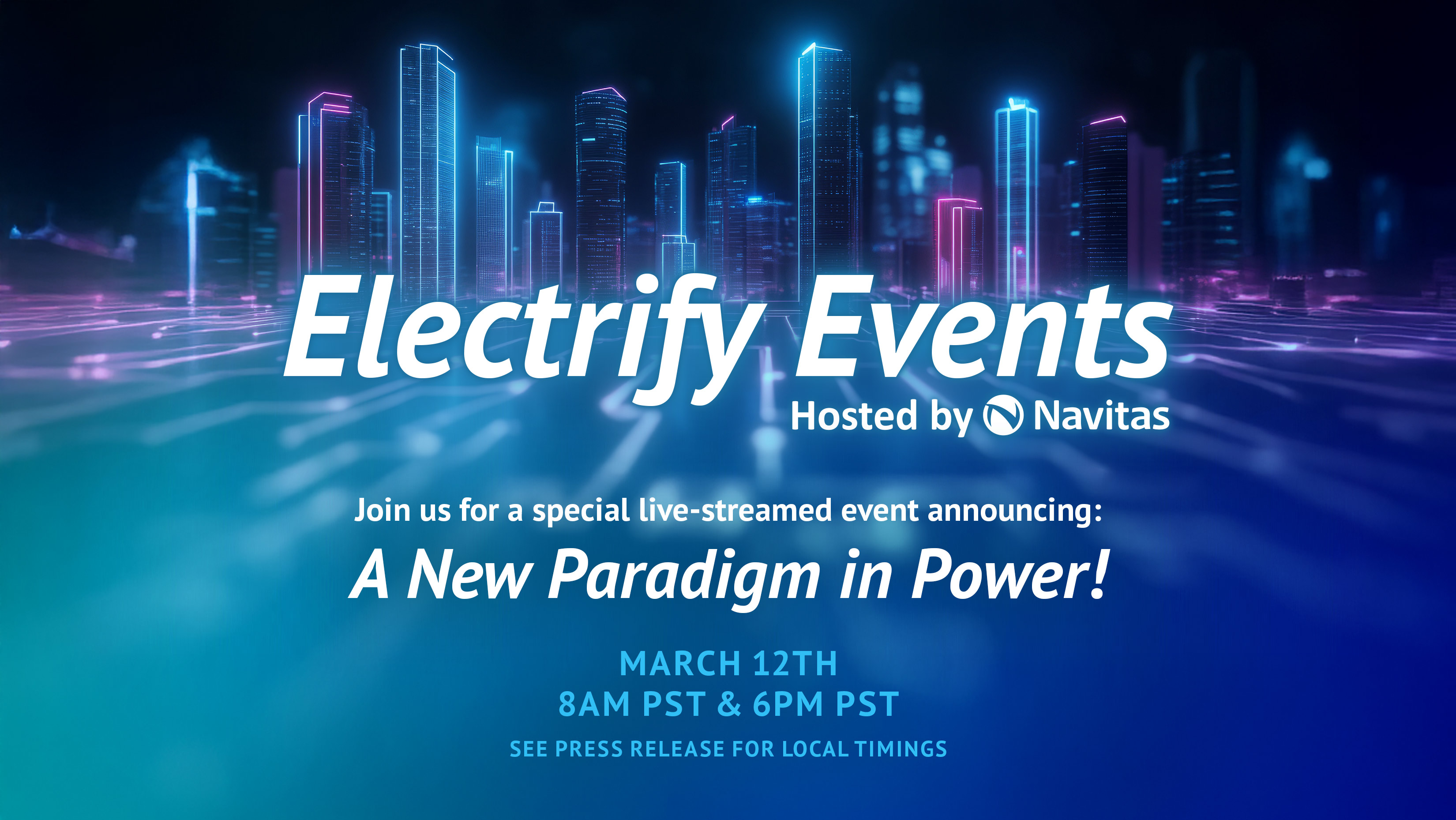 Join Navitas’ first-ever, global live-streamed event to discover this latest break-through in power conversion