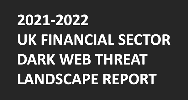 Kela's 2021-2022 UK Financial Sector Dark Web Threat Landscape Report