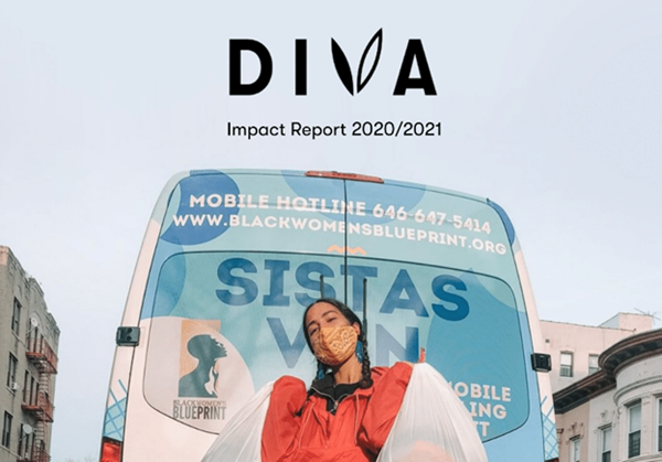 Diva’s Impact Report 2020/2021 Cover Page, featuring partner Black Women’s Blueprint