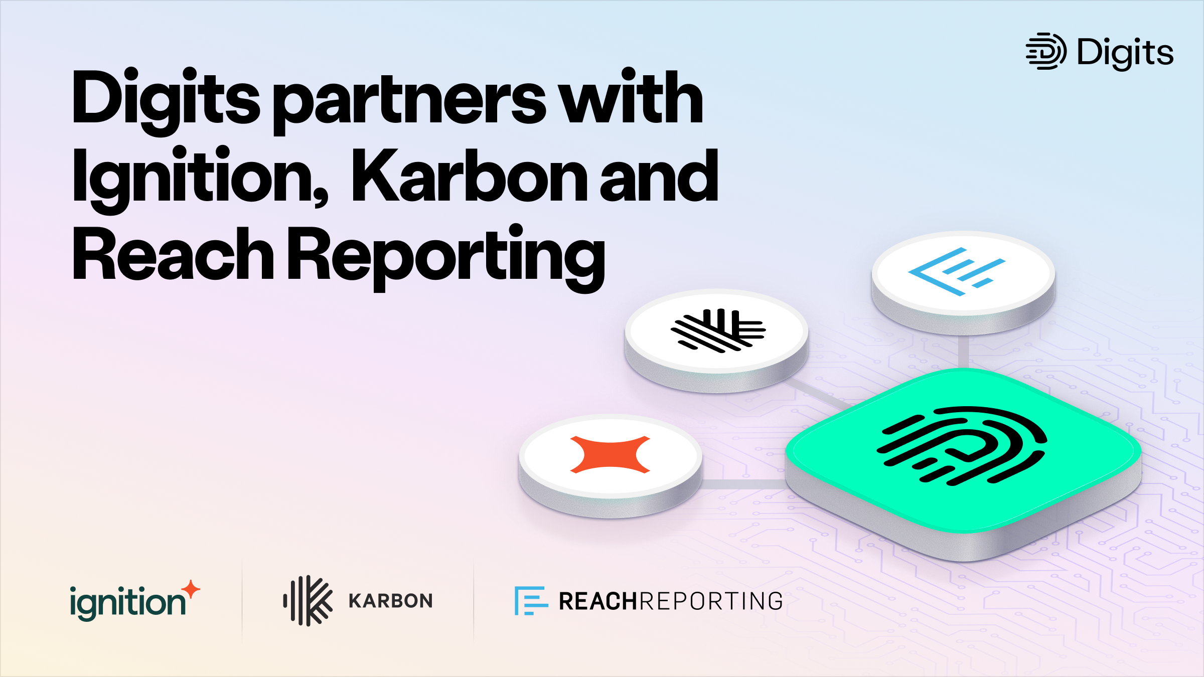Digits Expands Its Accounting Firm Platform with Ignition, Reach Reporting, and Karbon Partnerships