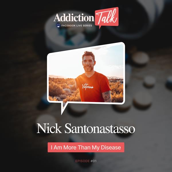 Nick Santonastasso - Addiction Talk (1)