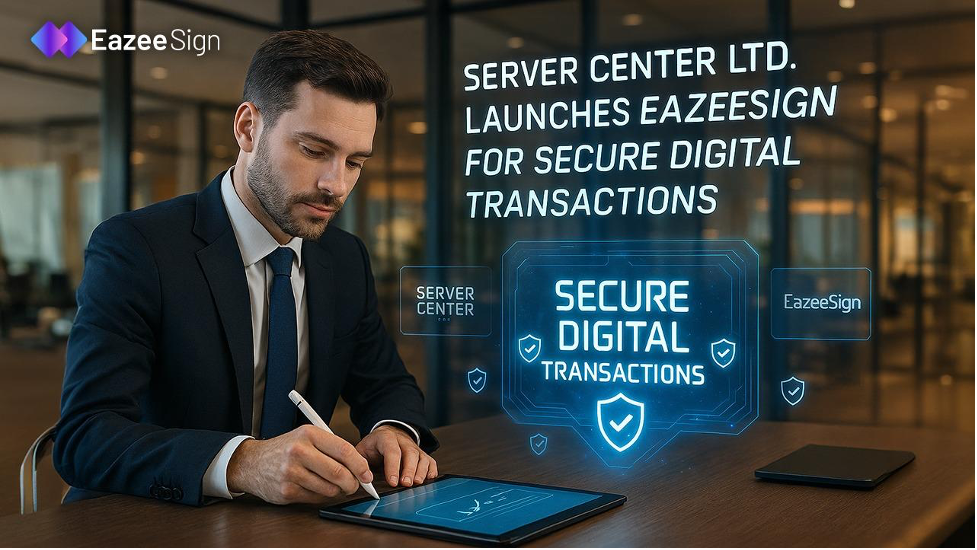 Server Center Ltd. Launches EazeeSign for Secure Digital