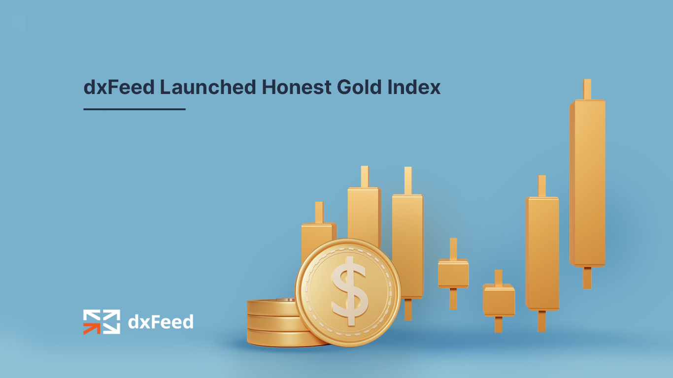 dxFeed Launched Honest Gold Index to Value Gold Price in the World’s Most Tradable Currencies