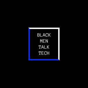 Featured Image for Black Men Talk Tech