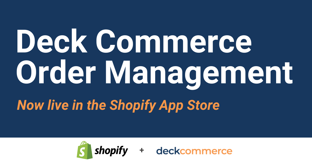 Deck Commerce Launches All-Encompassing Order Management App for Shopify Merchants 