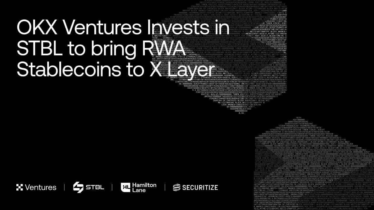 OKX Ventures backs STBL in strategic partnership with Hamilton Lane and Securitize to launch RWA-backed stablecoin on X Layer