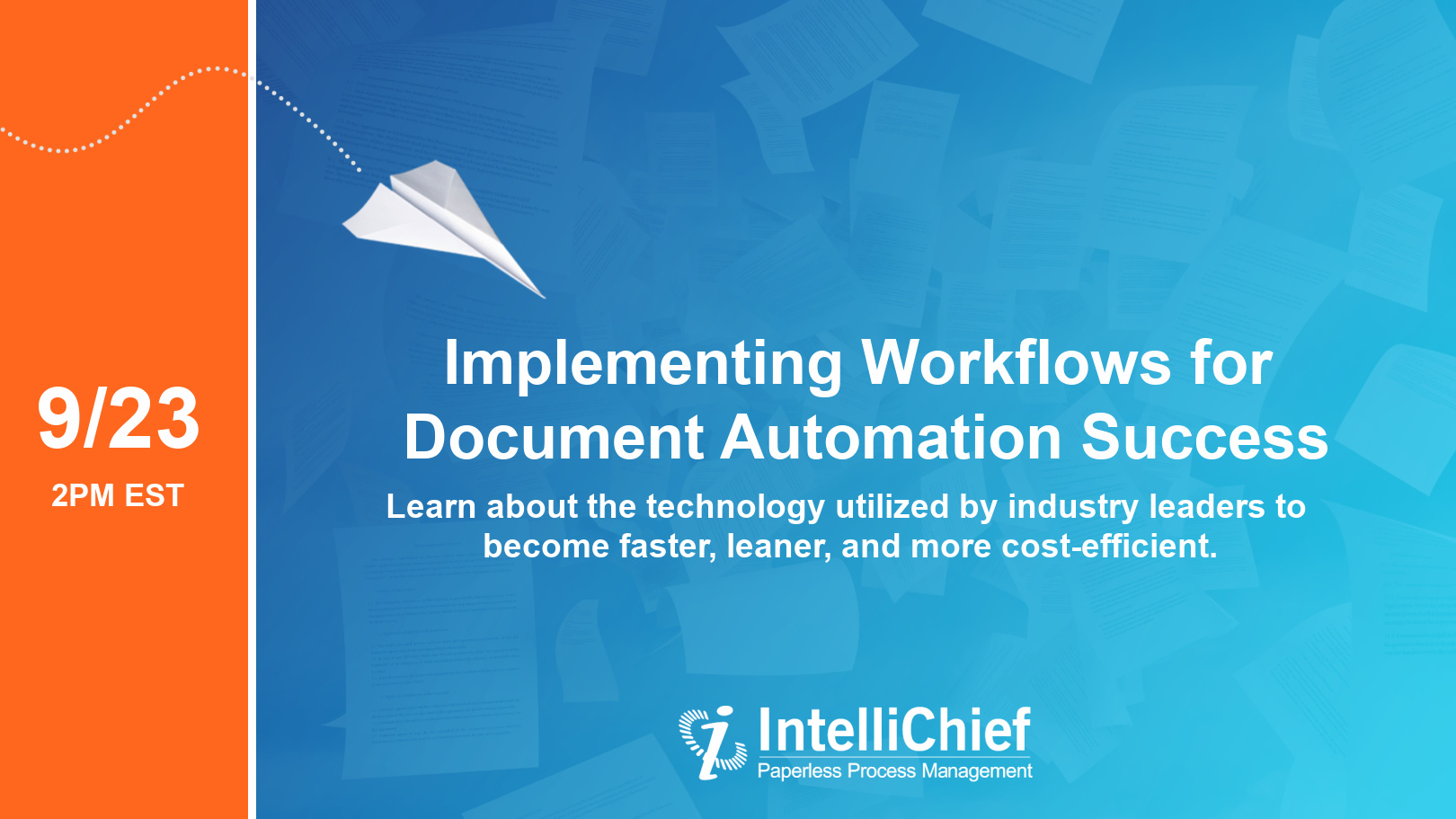 IntelliChief Digital Events Presents: "Implementing Workflows for Document Automation Success"