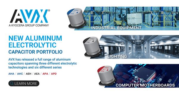 AVX Releases New Aluminum Electrolytic Capacitor Portfolio