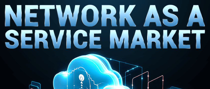 Network as a Service Market Globenewswire