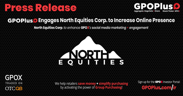 GPOPlus+ Engages North Equities
