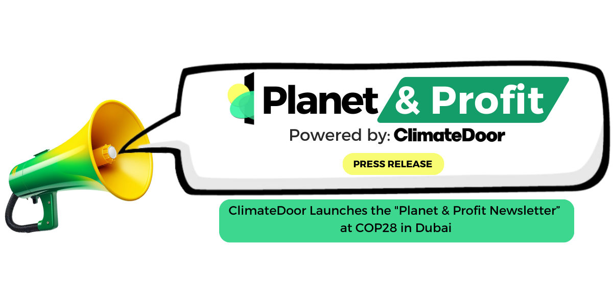ClimateDoor Launches the "Planet & Profit Newsletter" at COP28 in Dubai