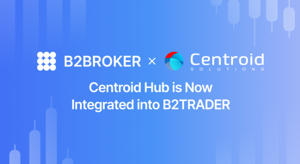 B2BROKER and Centroid Strengthen Collaboration to Enhance B2TRADER Liquidity and Risk Capabilities