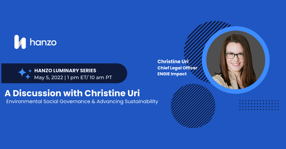 Hanzo Luminary Series Discussion with Christine Uri, Chief Legal Officer & Sustainablity Officer of ENGIE Impact