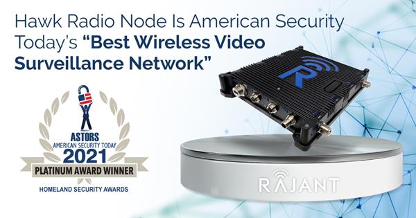 Hawk Radio Node Is American Security Today’s “Best Wireless Video Surveillance Network”