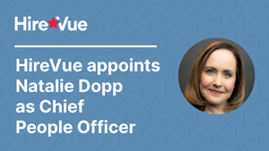 HireVue appoints Natalie Dopp as Chief People Officer