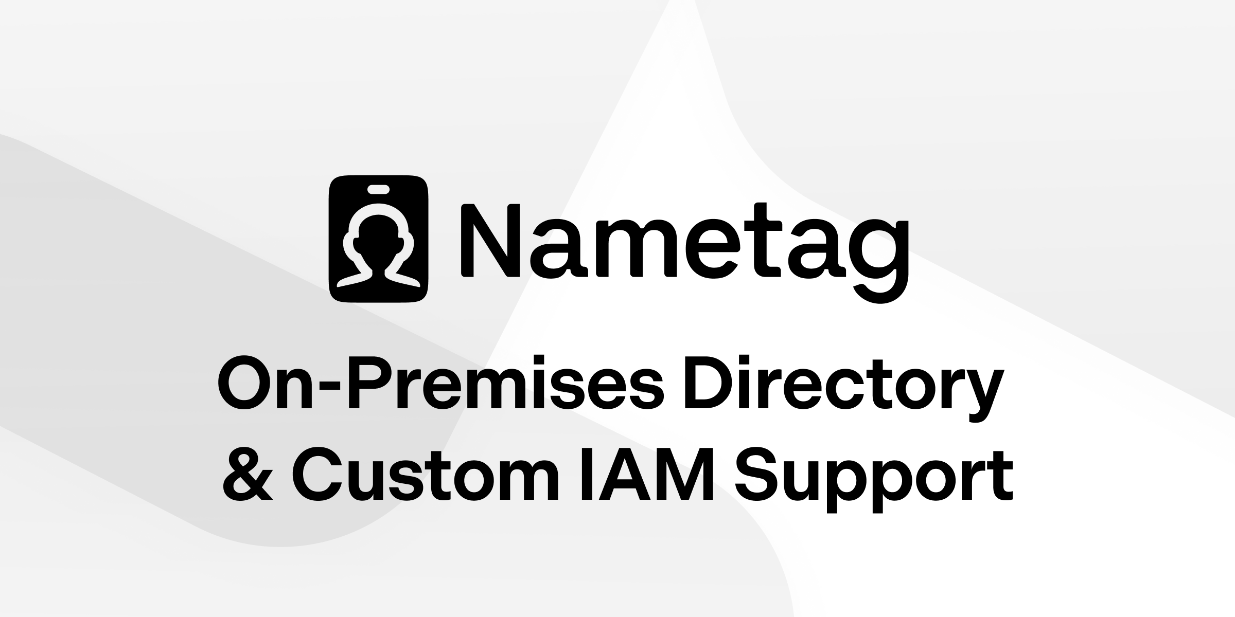 Nametag introduces support for on-premises directories and custom Identity & Access Management (IAM) systems to help more enterprises benefit from workforce-grade Deepfake Defense™ identity verification and workforce account protection solutions.