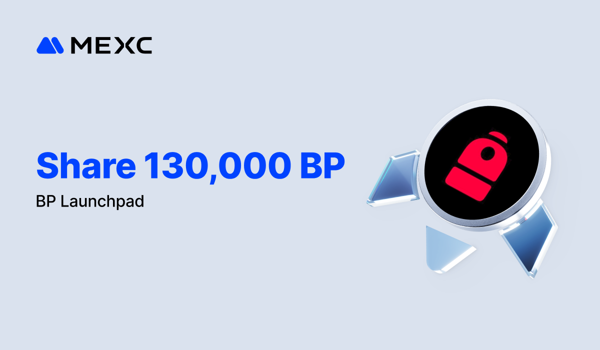 MEXC Launches BP Launchpad With 70% Discount for New Users