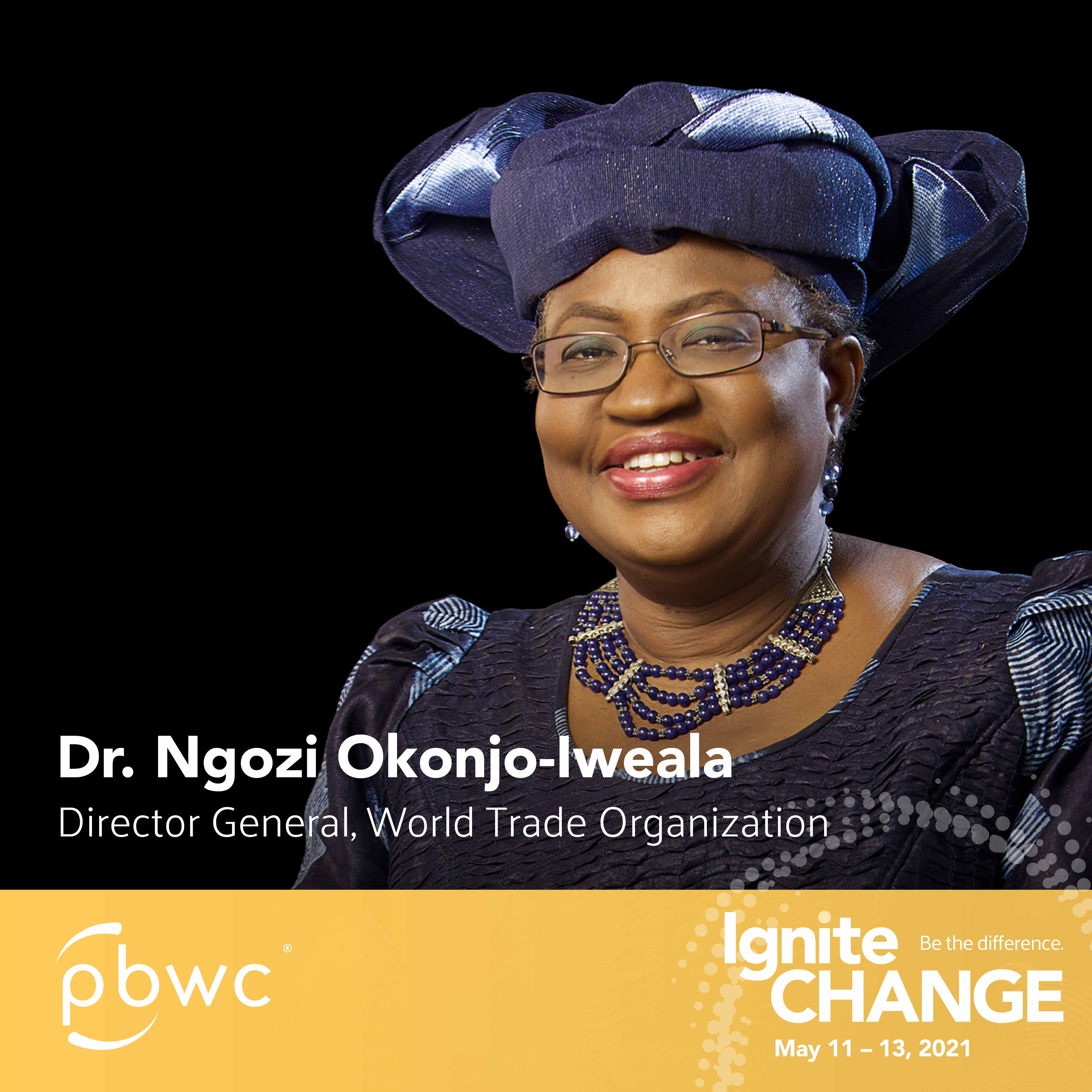 Dr. Ngozi Okonjo-Iweala, WTO’s First Female and African Leader, to headline the Professional BusinessWomen of California’s IgniteCHANGE Conference