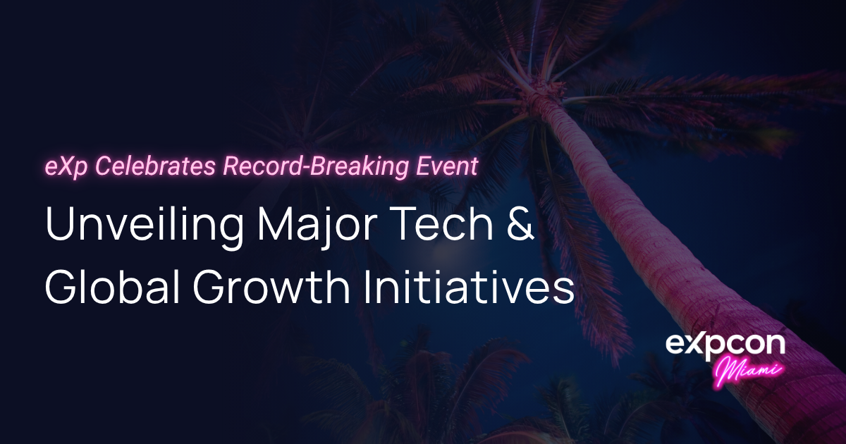 eXp Realty Celebrates Record-Breaking Event, Unveiling Major Tech & Global Growth Initiatives