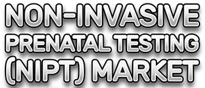 Non-invasive Prenatal Testing (NIPT) Market Globenewswire