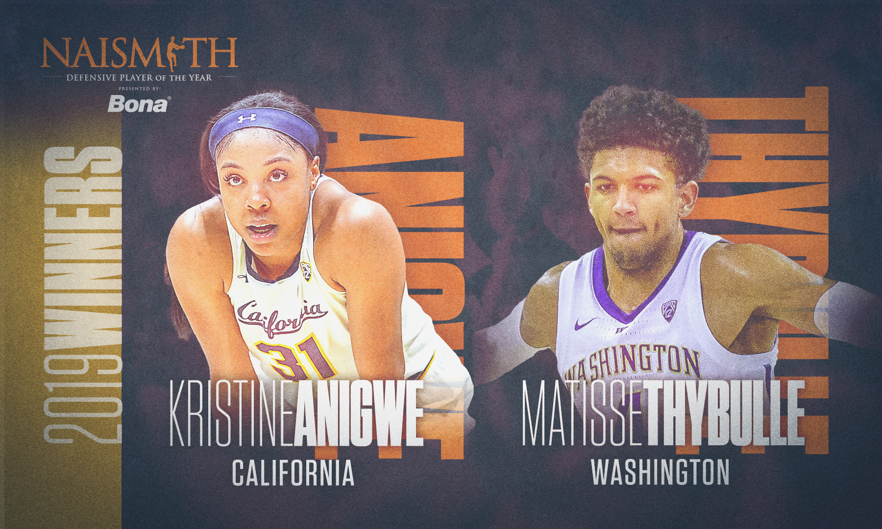 2019 Naismith Defensive Player of the Year Award presented by Bona for men’s and women’s basketball, Kristine Anigwe from California (left) and Matisse Thybulle from Washington (right) 