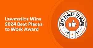 Lawmatics Wins 2024 Best Place to Work Award