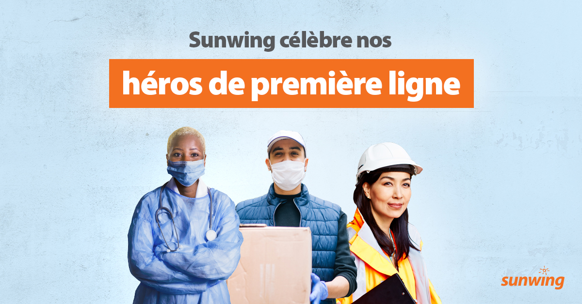 Sunwing célèbre les héros