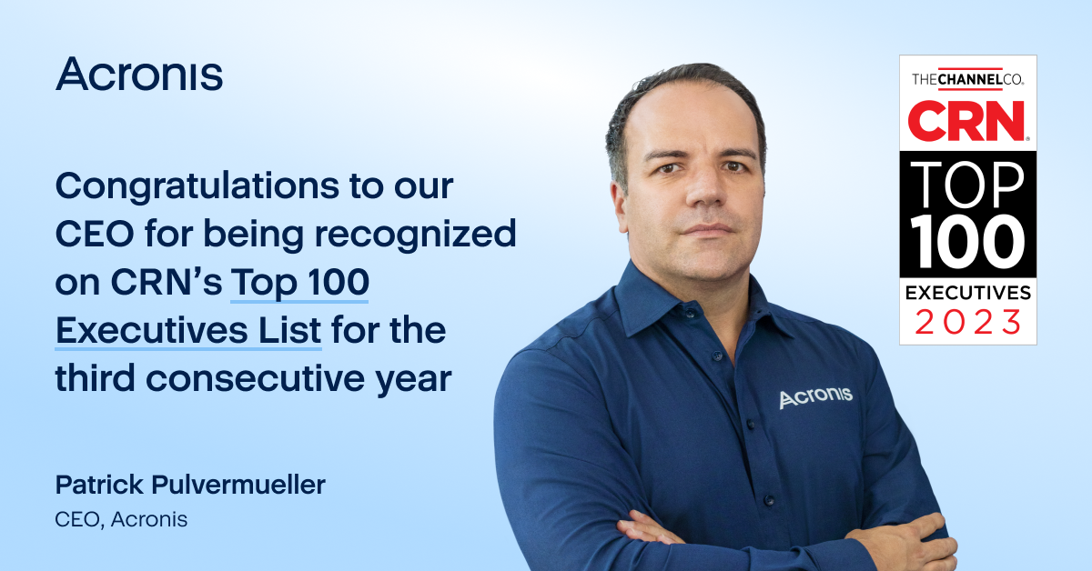 Patrick Pulvermueller, CEO at Acronis, named to CRN Top 100 Executives list, Top 25 Innovators sub-category.