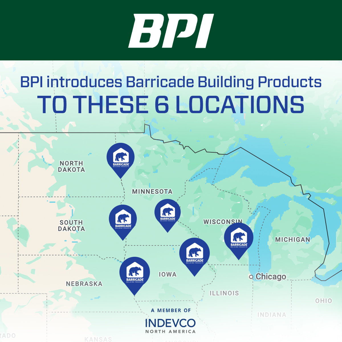 This shows all of the BPI different locations throughout the Midwest that are now stocking Barricade Building Products