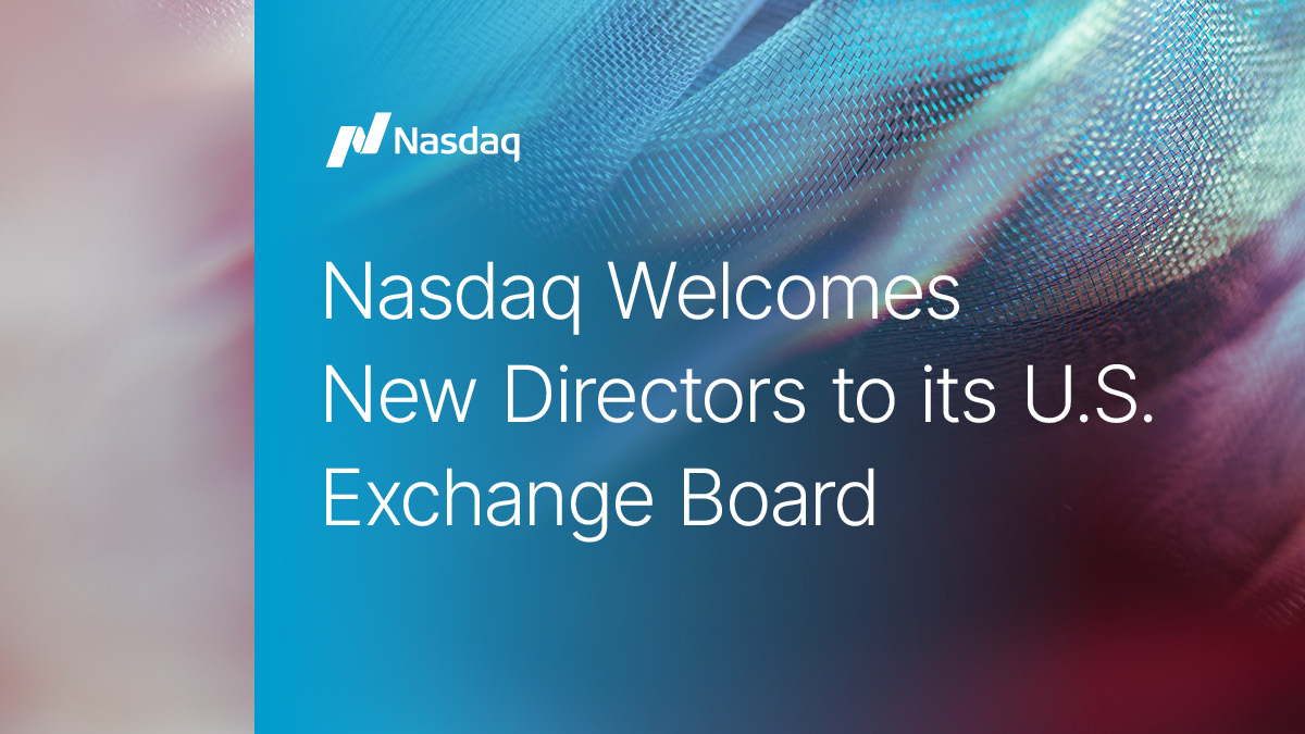 Nasdaq welcomes new directors to its U.S. Exchange board