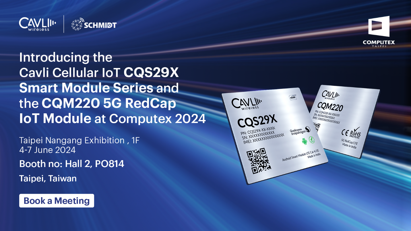 Cavli Wireless siap memperkenalkan Seri Modul Pintar IoT Seluler CQS29X dan Modul IoT 5G RedCap CQM220 di Computex Taipei 2024