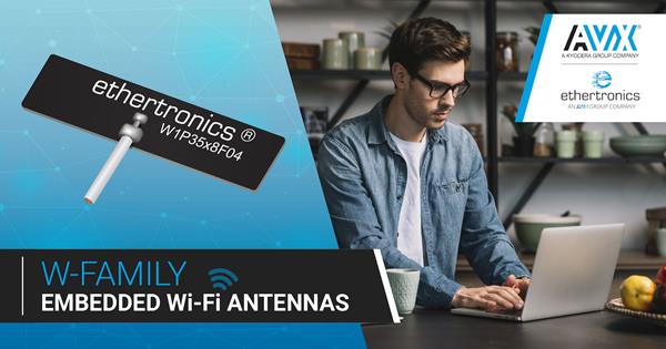 AVX Releases a New Series of Embedded Wi-Fi Antennas with Operating Frequencies Up To 6GHz