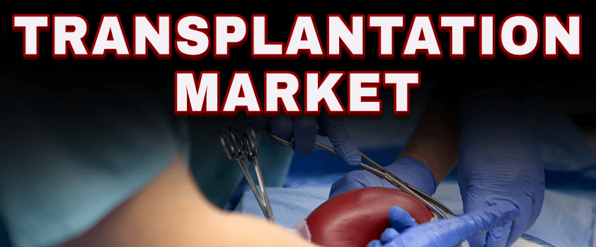 Transplantation Market Forecast, 2023-2030