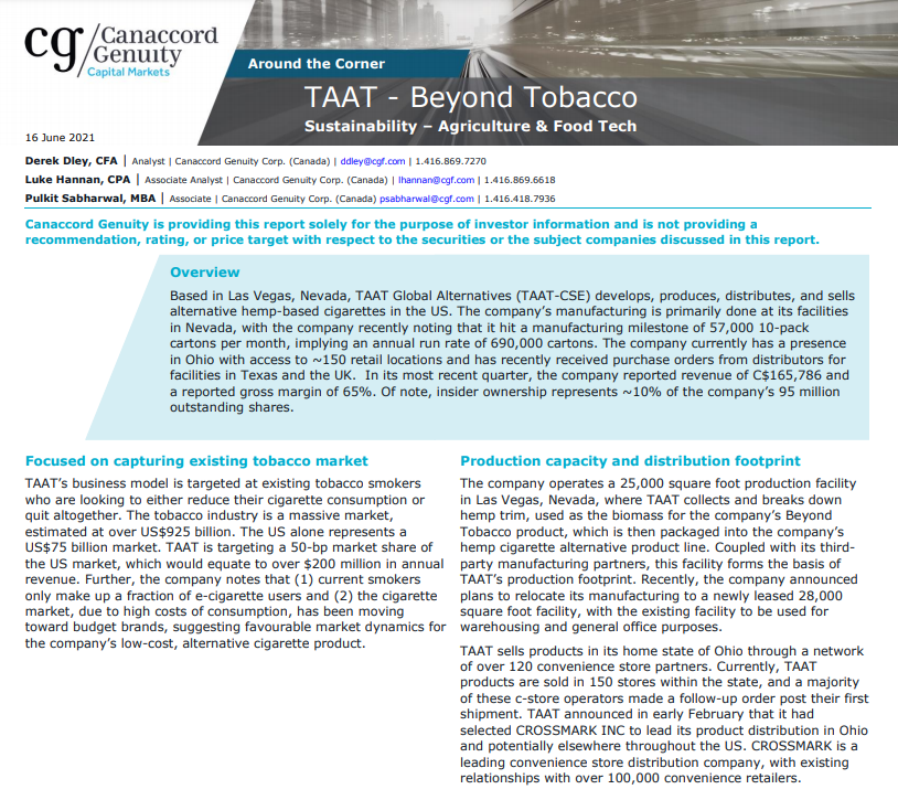 Canaccord’s June 16, 2021 report on TAAT™ was distributed to the firm’s network of brokers and clients across Canada. The ten-page initial report provides an overview of the Company as well as certain comments and projections. The full report can be viewed by clicking here.