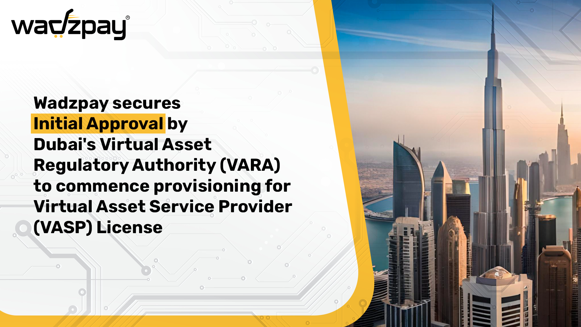 WadzPay Receives Initial Approval from Dubai’s Virtual Assets Regulatory Authority (“VARA”) thumbnail