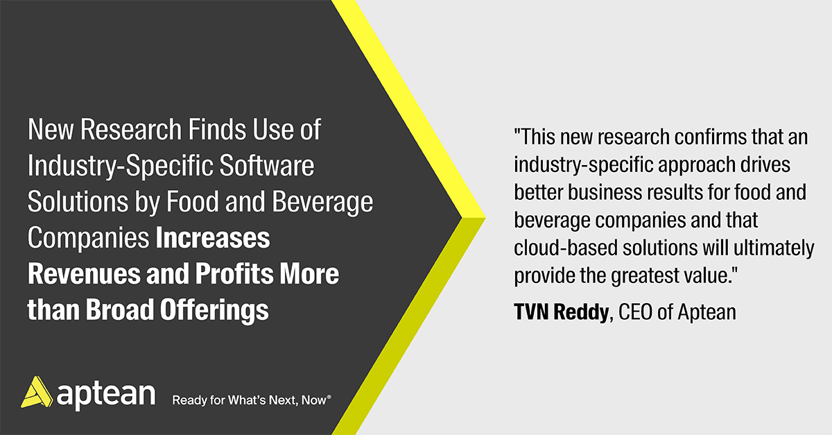 New Research Finds Use of Industry-Specific Software Solutions by Food and Beverage Companies Increases Revenues and Profits More than Broad Offerings Cloud-based Systems Also Found to Deliver Value at Twice the Rate of On-Premise Solutions