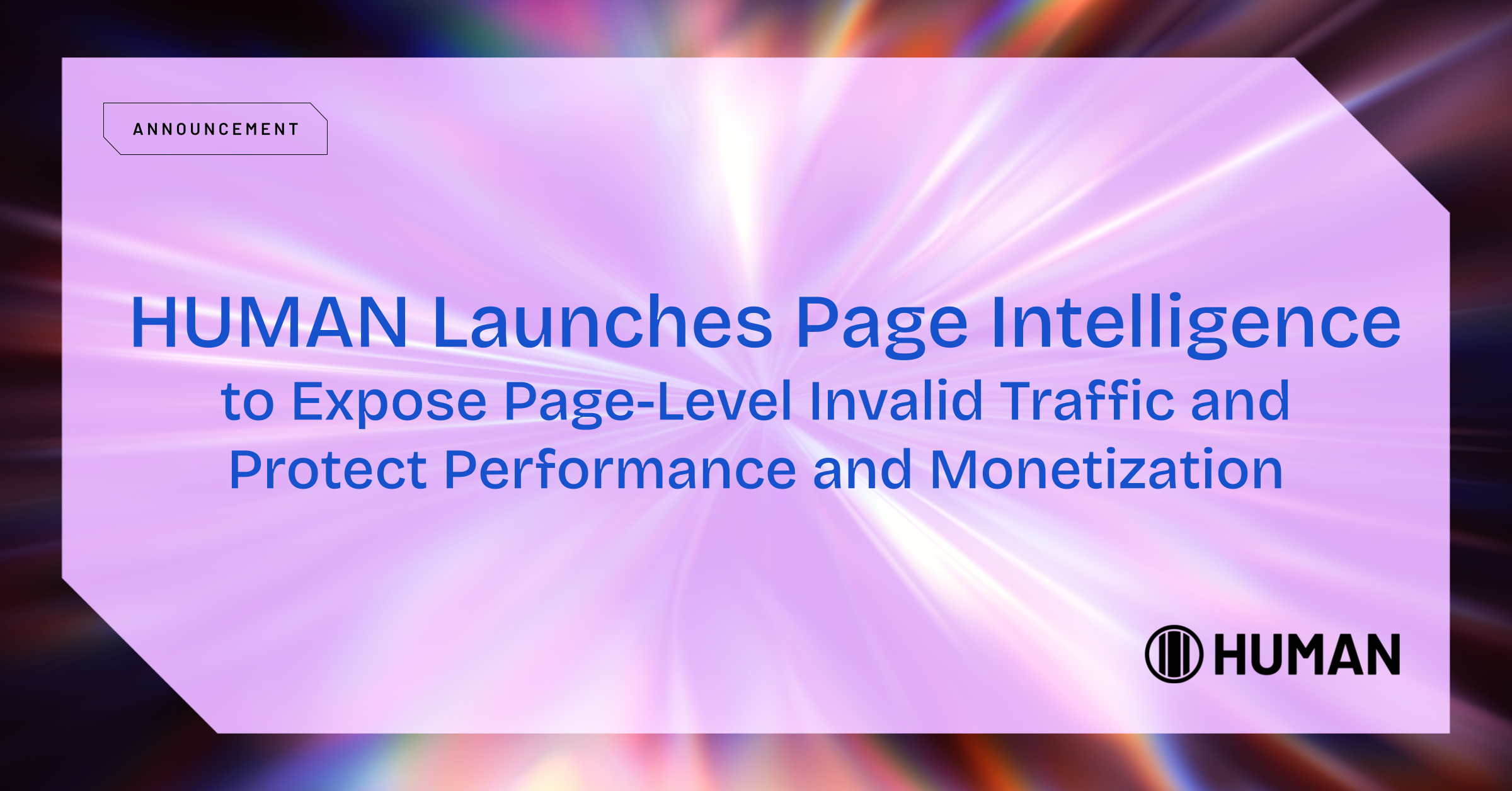 HUMAN Launches Page Intelligence to Expose Page-Level Invalid Traffic and Protect Performance and Monetization