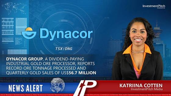 Dynacor Group, a dividend-paying industrial gold ore processor, reports record ore tonnage processed and quarterly gold sales of US$56.7 million: Dynacor Group, a dividend-paying industrial gold ore processor, reports record ore tonnage processed and quarterly gold sales of US$56.7 million