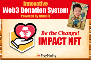Impact NFTs are an innovative GameFi-powered philanthropy initiative developed by Digital Entertainment Asset and launched on the PlayMining Web3 gaming platform.