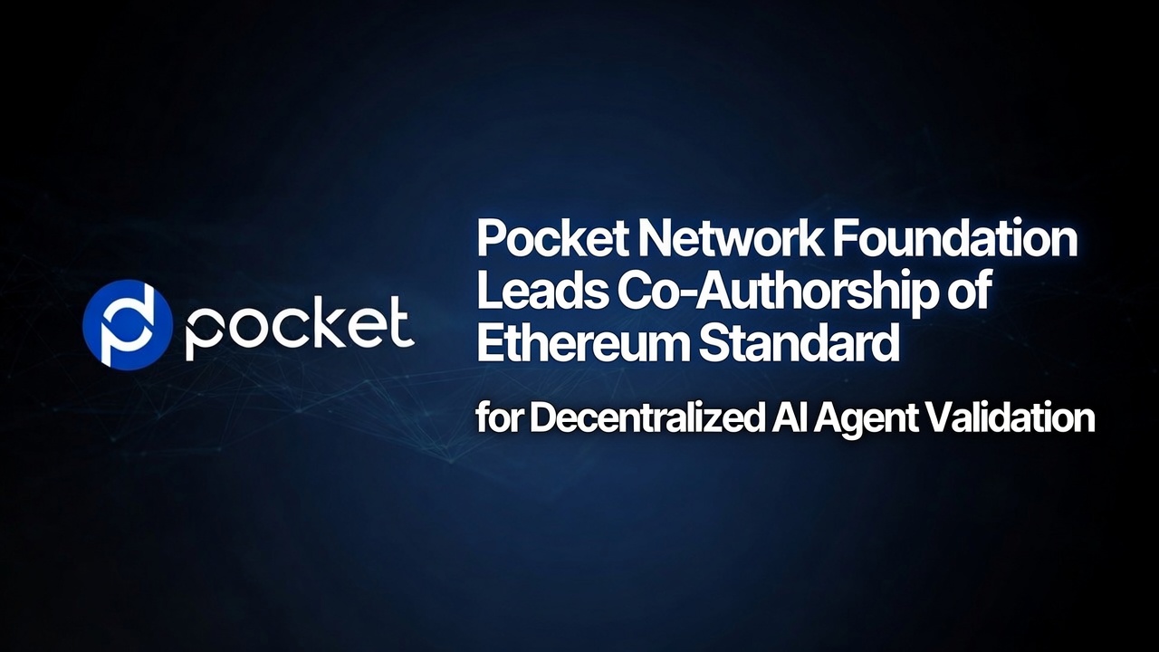 Pocket Network Foundation Co-Authors Ethereum Standard for Decentralized AI Agent Validation