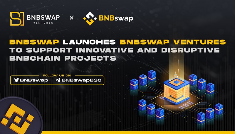 BNBSwap Launches BNBSwap Ventures to Support Innovative and Disruptive BNBchain Projects