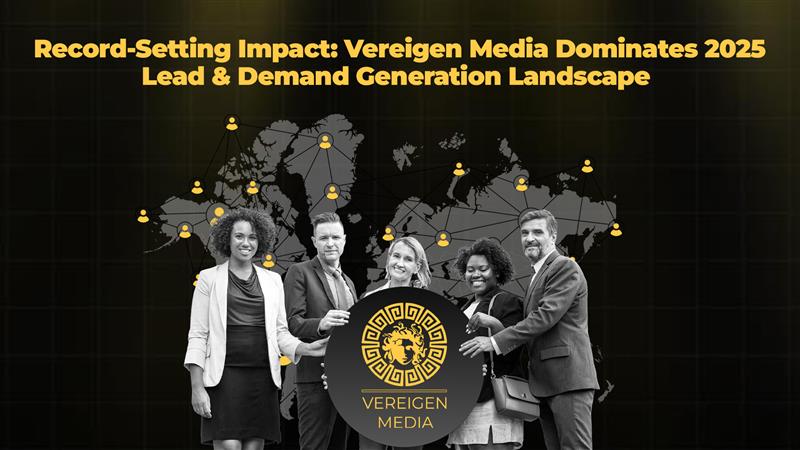 Record-Setting Impact: Vereigen Media Dominates 2025 Lead & Demand Generation Landscape